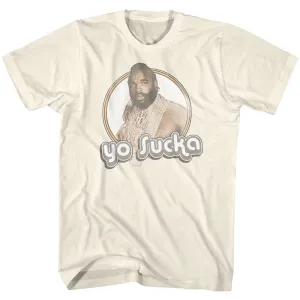 Mr. T Yo Sucka Men's T-Shirt